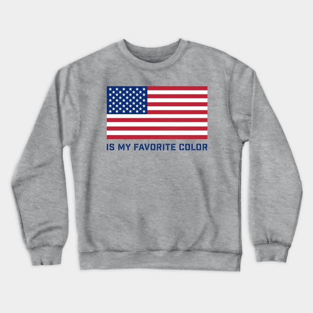 RED WHITE & BLUE IS MY FAVORITE COLOR Crewneck Sweatshirt by incraftwetrust